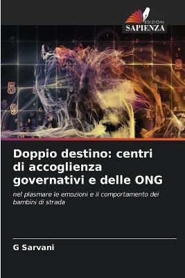 Doppio destino: centri di accoglienza governativi e delle ONG - G Sarvani - cover