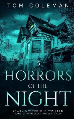 Horrors of the Night: Most scariest stories to puzzle your mind - Tom Coleman - cover