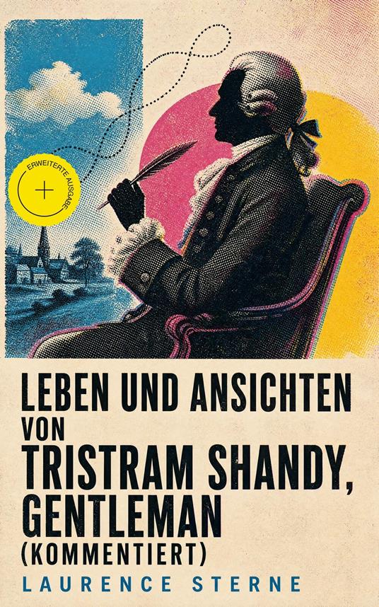 Leben und Ansichten von Tristram Shandy, Gentleman (Kommentiert)