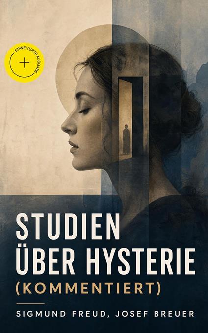 Studien über Hysterie (Kommentiert)