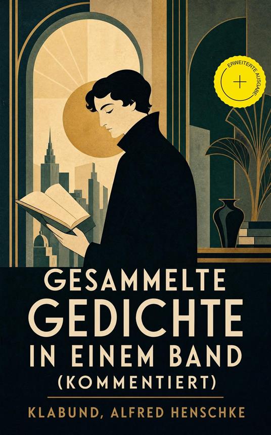 Gesammelte Gedichte in einem Band (Kommentiert)