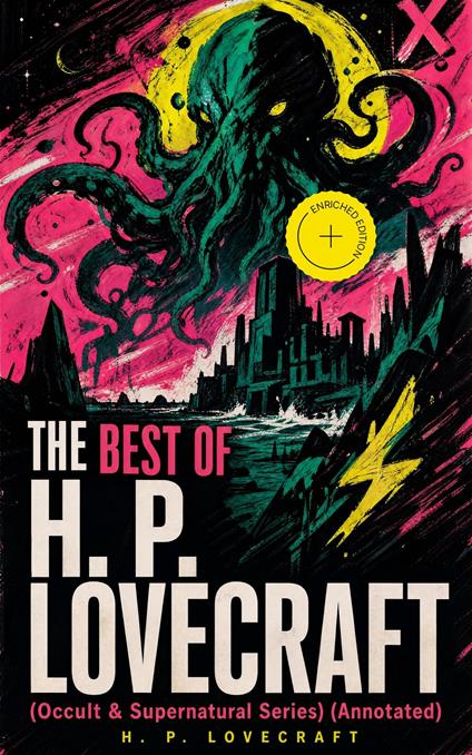 THE BEST OF H. P. LOVECRAFT (Occult & Supernatural Series) (Annotated)