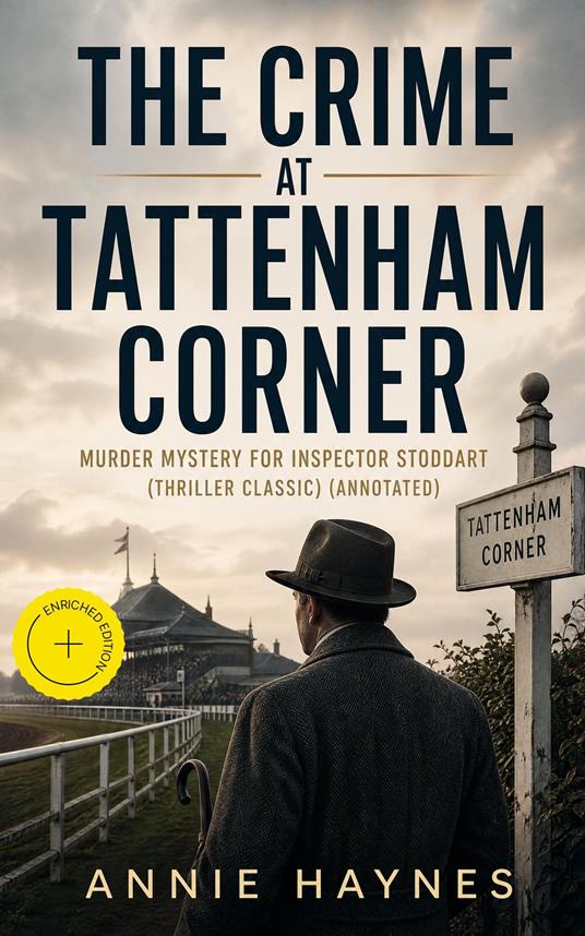 THE CRIME AT TATTENHAM CORNER – Murder Mystery for Inspector Stoddart (Thriller Classic) (Annotated)