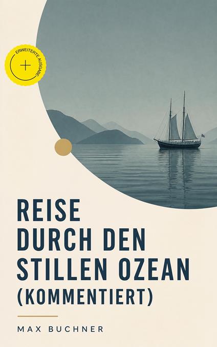 Reise durch den Stillen Ozean (Kommentiert)