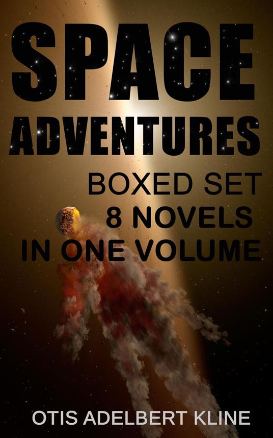SPACE ADVENTURES Boxed Set – 8 Novels in One Volume (Annotated)