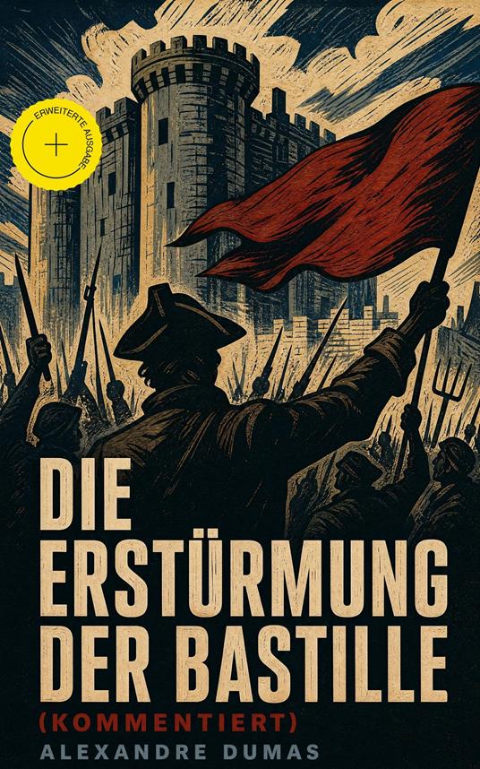 Die Erstürmung der Bastille (Kommentiert)