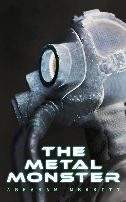 The Metal Monster (Annotated)