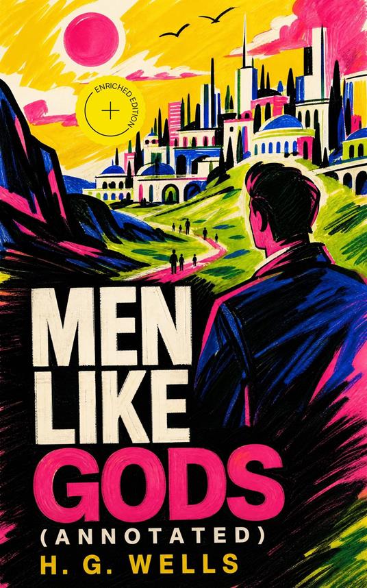 Men Like Gods (Annotated)