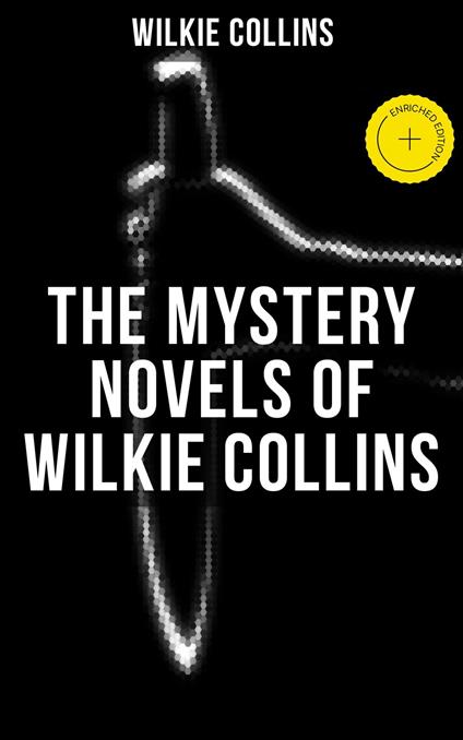 THE MYSTERY NOVELS OF WILKIE COLLINS