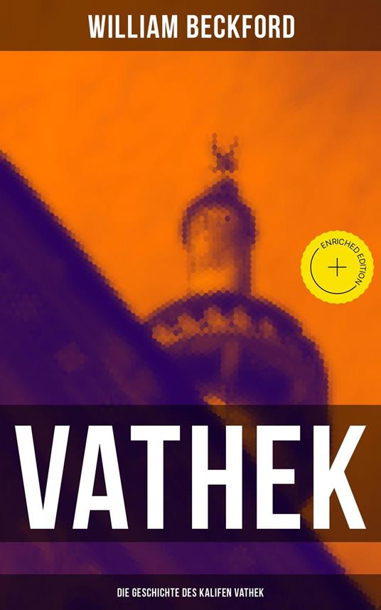 VATHEK: Die Geschichte des Kalifen Vathek