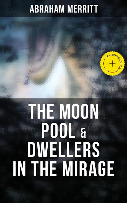 The Moon Pool & Dwellers in the Mirage
