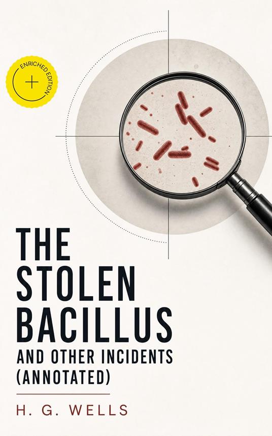 The Stolen Bacillus and other incidents (Annotated)
