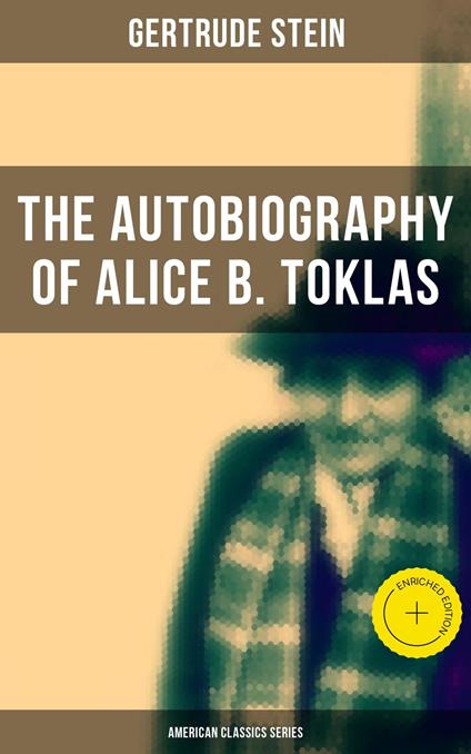 THE AUTOBIOGRAPHY OF ALICE B. TOKLAS (American Classics Series)