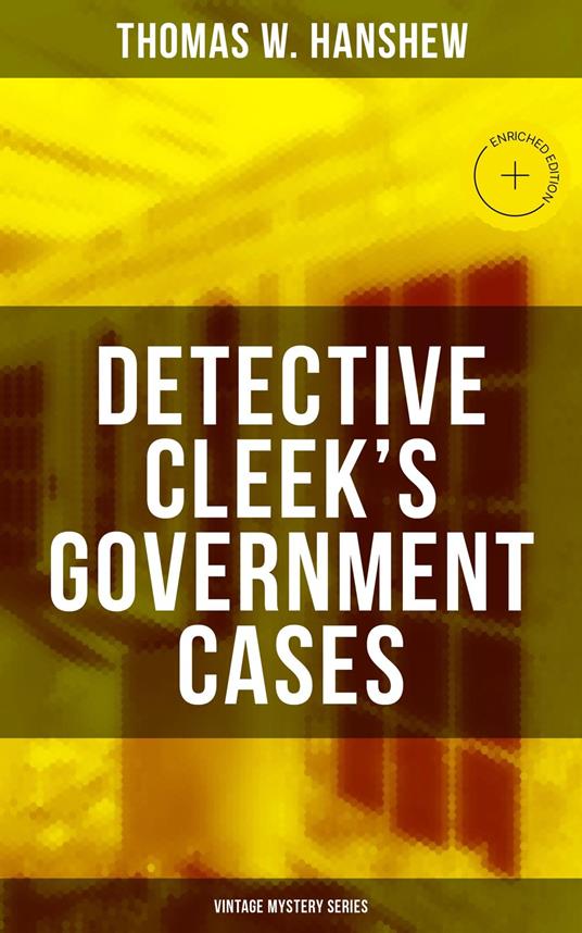 DETECTIVE CLEEK'S GOVERNMENT CASES (Vintage Mystery Series)