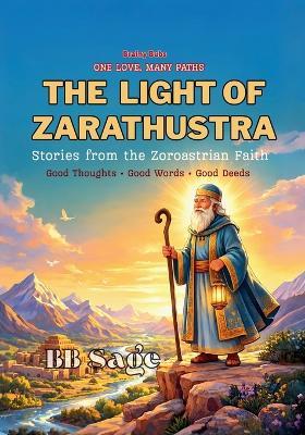 The Light of Zarathustra: Stories from the Zoroastrian Faith - Bb Sage - cover