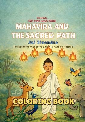 Mahavira and the Sacred Path Coloring Book: A Jain Story of Ahimsa and Compassion - A Mindful Coloring Book for Young Readers - Bb Sage - cover