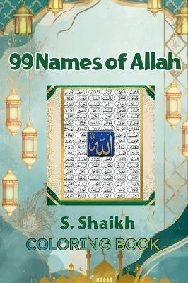 99 names of Allah Coloring Book: Color and Reflect - S Shaikh - cover