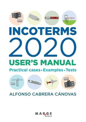 Incoterms 2020. User's manual - Alfonso Cabrera Cánovas - cover