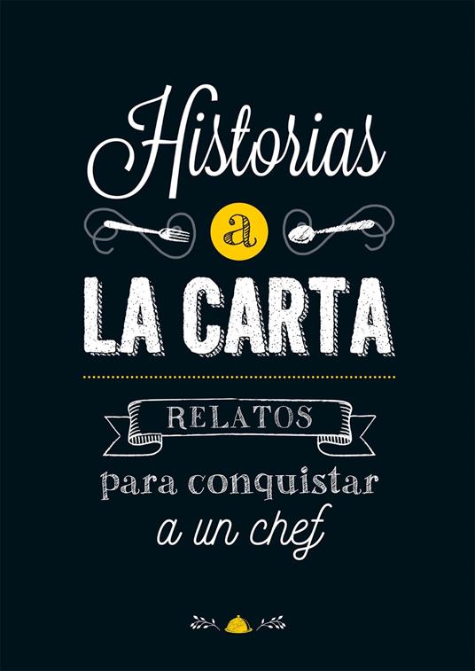 Historias a la carta. Relatos para conquistar