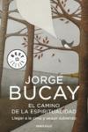 Libro in inglese El camino de la espiritualidad: Llegar a la cima y seguir subiendo / The Path to Spirituality: Getting to the Top and Continuing Climbing  - Jorge Bucay