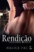 Rendicao - Amor Imortal 3 - Halice Frs - cover