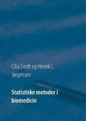 Statistiske metoder i biomedicin - Cilia Sindt,Henrik L Jørgensen - cover
