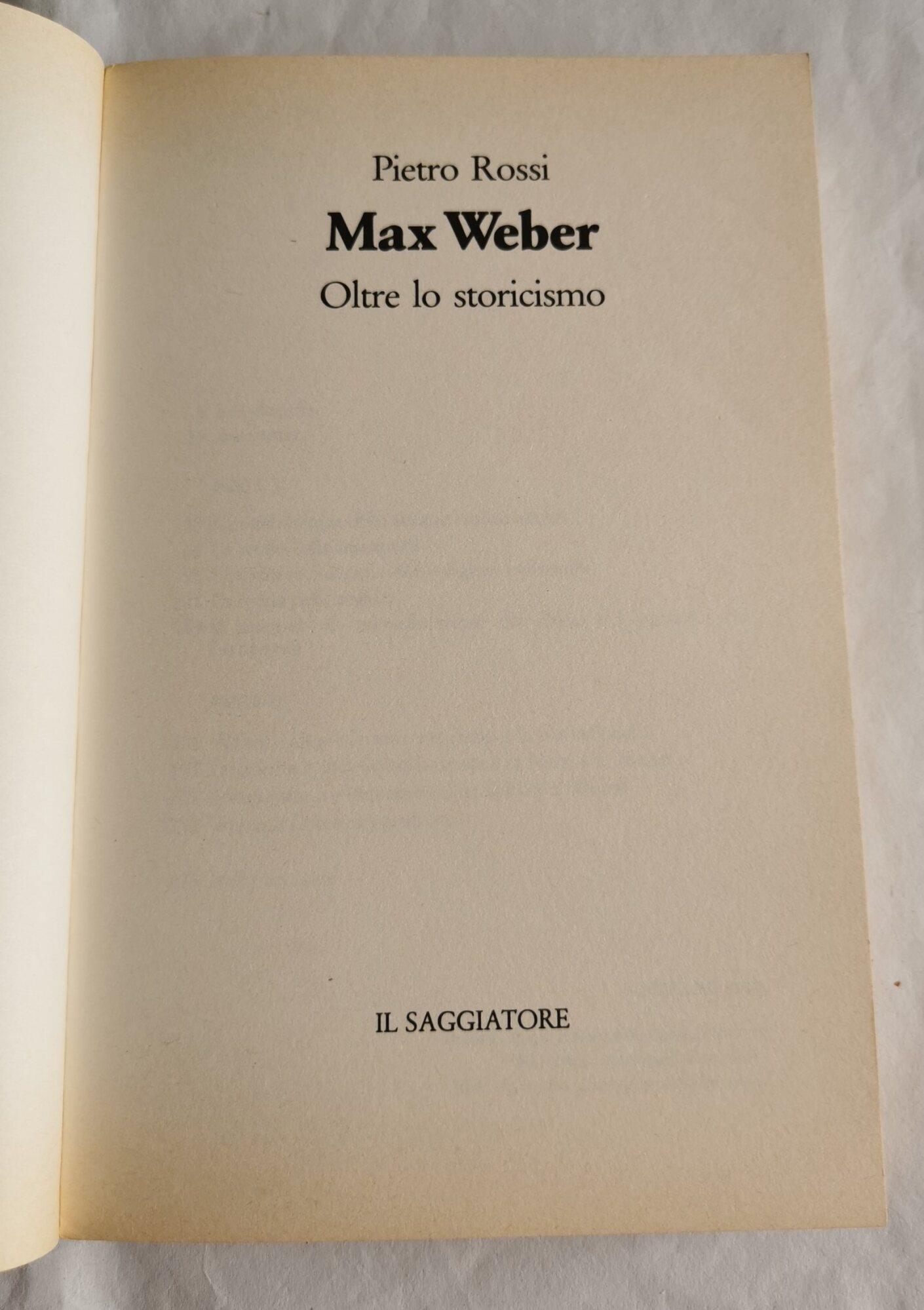 Max Weber. Oltre Lo Storicismo