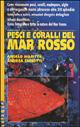 Libro Pesci e coralli del Mar Rosso Angelo Mojetta , Andrea Ghisotti