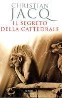 Il segreto della cattedrale - Christian Jacq - copertina