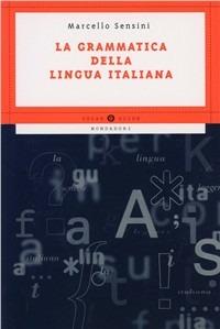 Grammatica della lingua italiana - Marcello Sensini - copertina