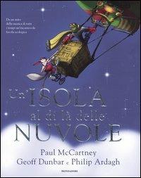 Un'isola al di là delle nuvole. Ediz. illustrata - Paul McCartney,Philip Ardagh,Geoff Dunbar - copertina