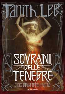 Libro Sovrani delle tenebre. Ciclo della Terra Piatta Tanith Lee