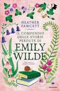 Libro Il compendio delle storie perdute di Emily Wilde Heather Fawcett