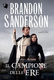 Il campione delle ere. Mistborn. Vol. 3
