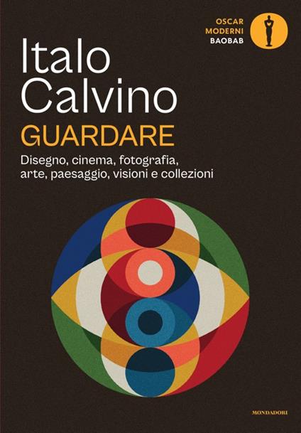 Guardare. Disegno, cinema, fotografia, arte, paesaggio, visioni e collezioni - Italo Calvino - copertina