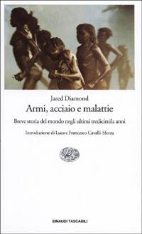 Armi, acciaio e malattie. Breve storia del mondo negli ultimi tredicimila anni - Jared Diamond - copertina