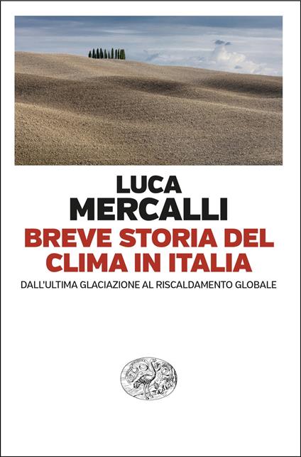 Breve storia del clima in Italia. Dall’ultima glaciazione al riscaldamento globale - Luca Mercalli - copertina