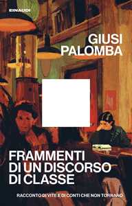 Libro Frammenti di un discorso di classe. Racconto di vite e di conti che non tornano Giusi Palomba