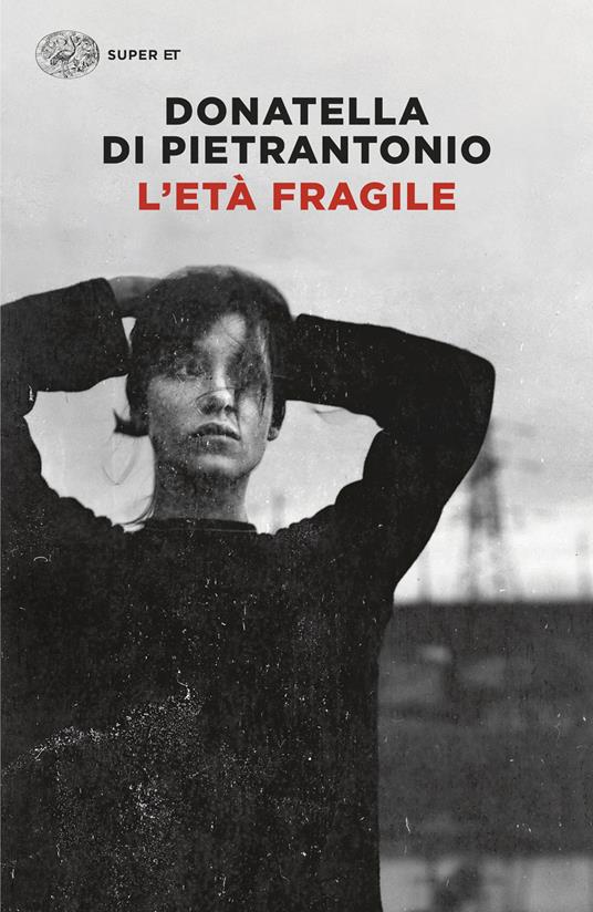 L'età fragile - Donatella Di Pietrantonio - copertina