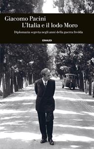 L'Italia e il lodo Moro. Diplomazia segreta negli anni della guerra fredda