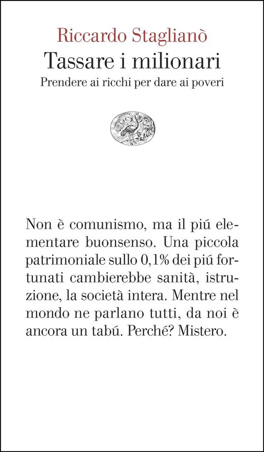 Tassare i milionari. Prendere ai ricchi per dare ai poveri - Riccardo Staglianò - copertina