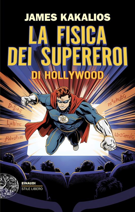 La fisica dei supereroi di Hollywood - James Kakalios - copertina