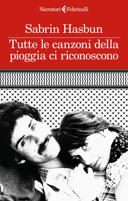 Tutte le canzoni della pioggia ci riconoscono - Sabrin Hasbun - copertina