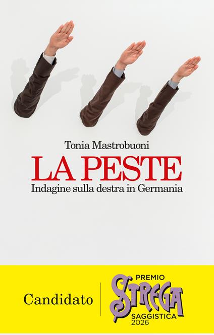 La peste. Indagine sulla destra in Germania - Tonia Mastrobuoni - copertina