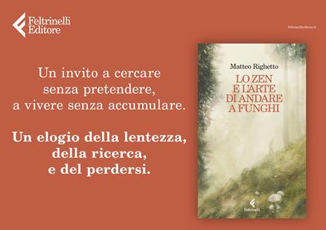 Lo Zen e l'arte di andare a funghi - Matteo Righetto - 2
