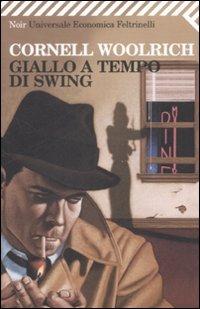 Giallo a tempo di Swing - Cornell Woolrich - copertina