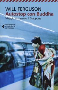 Autostop con Buddha. Viaggio attraverso il Giappone