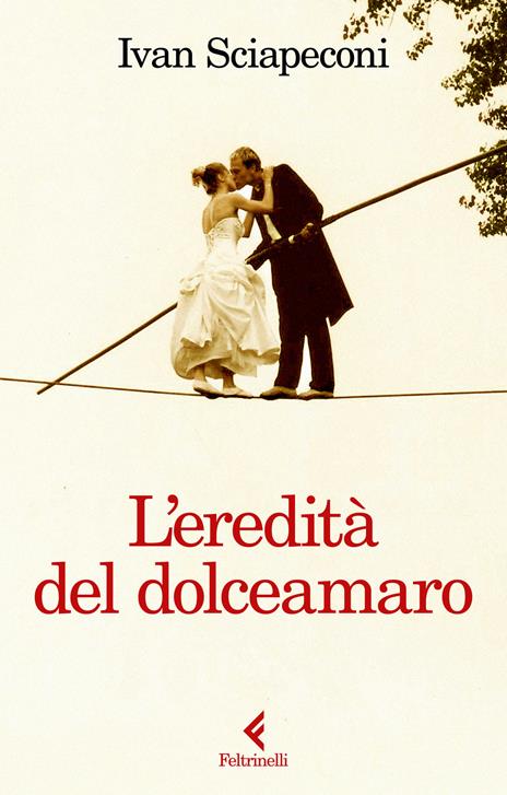 L'eredità del dolceamaro - Ivan Sciapeconi - copertina
