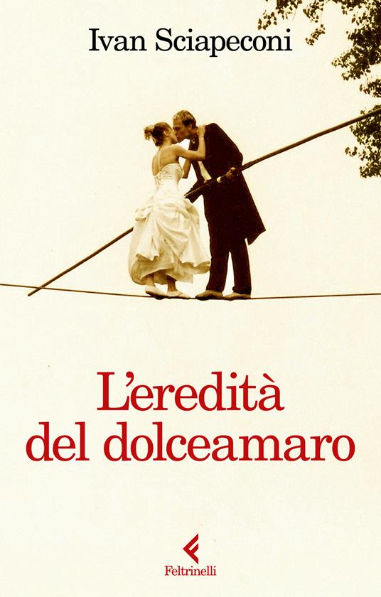 L'eredità del dolceamaro - Ivan Sciapeconi - copertina