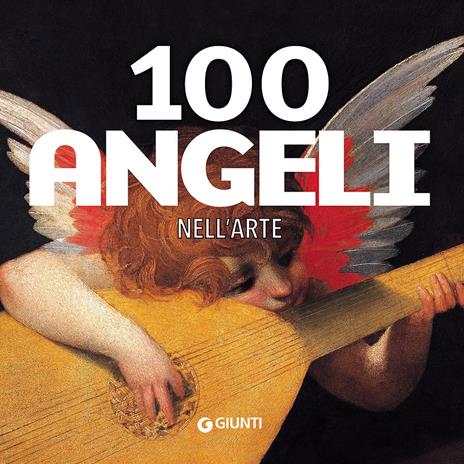 100 angeli nell'arte. Ediz. illustrata - Gloria Fossi - copertina